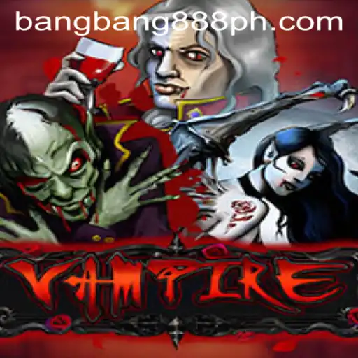 Vampire: Unleashing the Shadows with Bangbang888